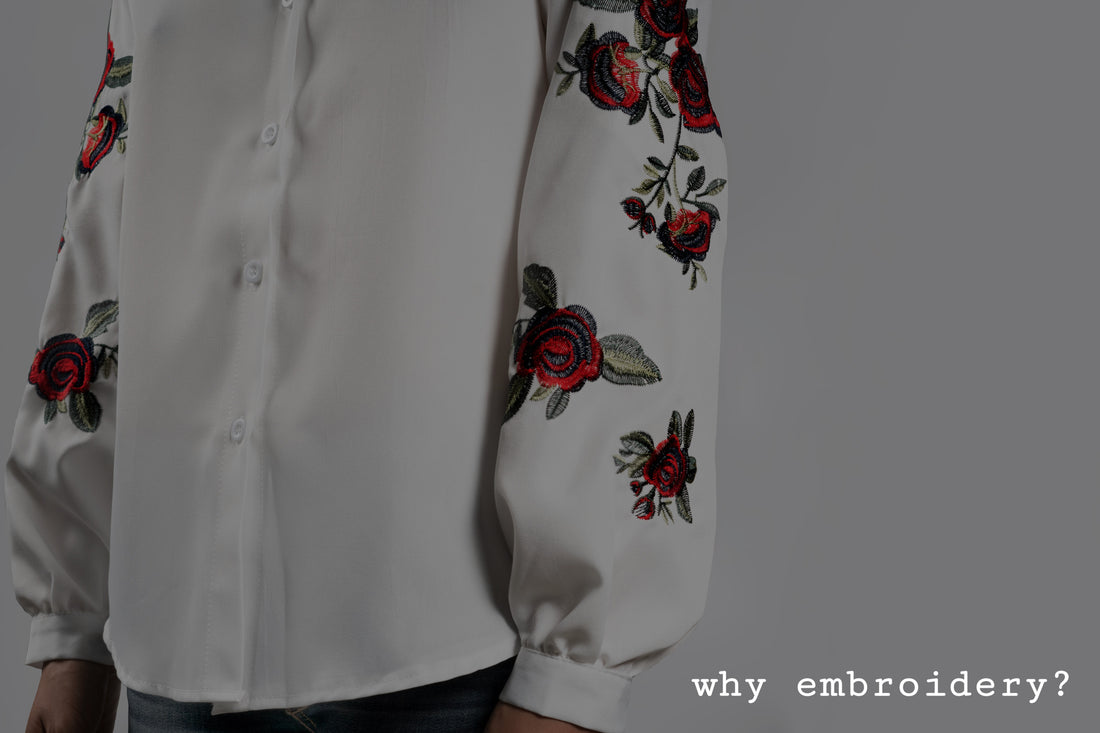Why Embroidery?